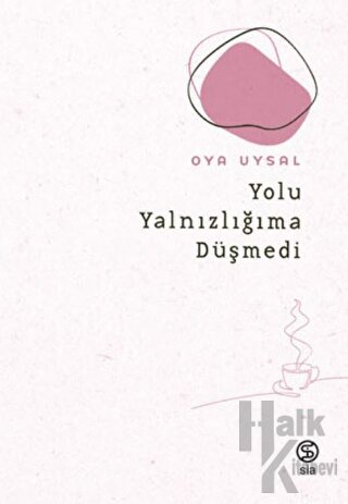 Yolu Yalnızlığıma Düşmedi