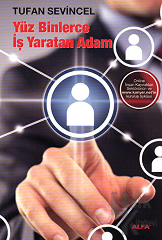 Yüz Binlerce İş Yaratan Adam - Halkkitabevi