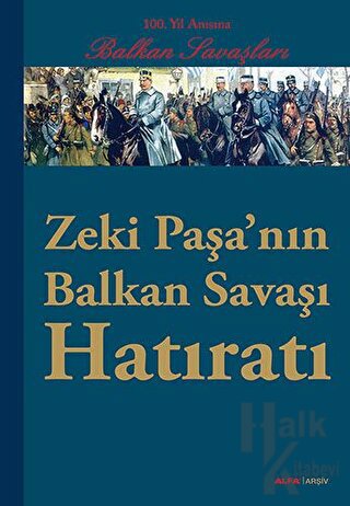 Zeki Paşa’nın Balkan Savaşı Hatıratı - Halkkitabevi