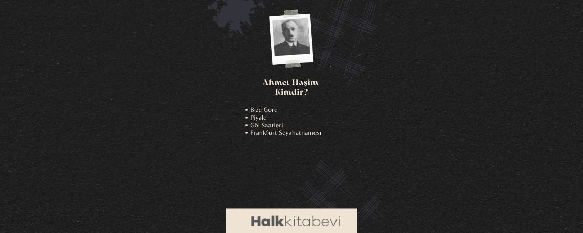 Ahmet Haşim Kimdir: Hayatı ve Kişiliği