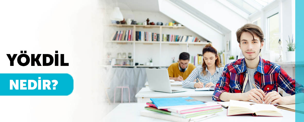 YÖKDİL Nedir? YÖKDİL'e Kimler Girebilir?